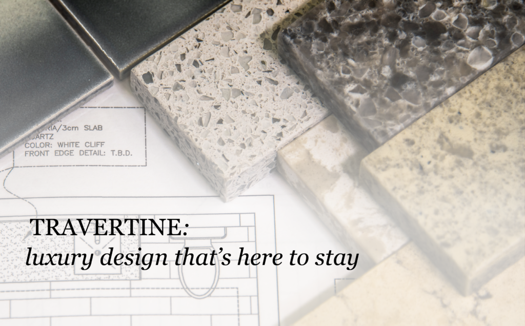 Travertine: The Luxurious Interior Design Trend That’s Here to Stay - A2O