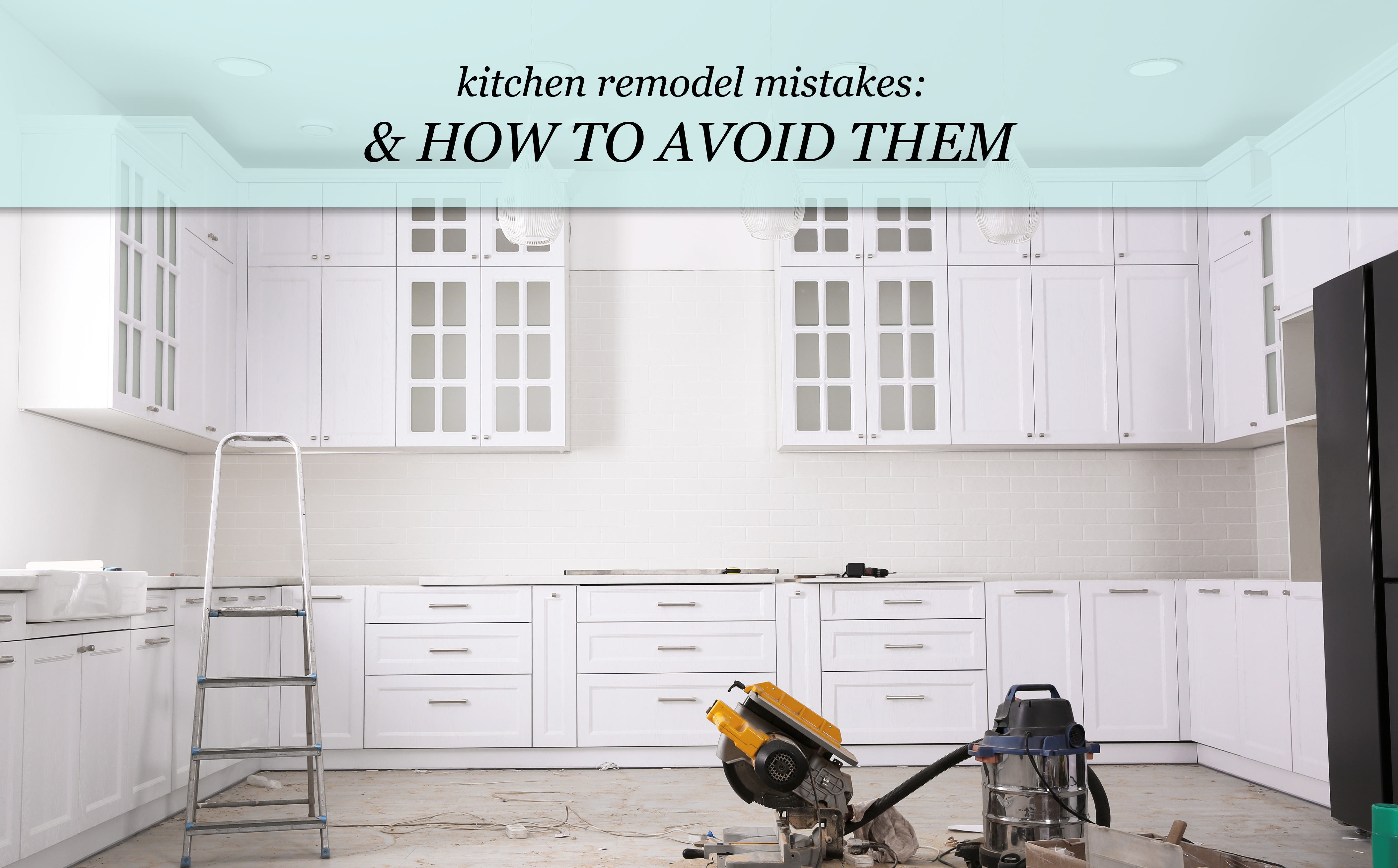 kitchen remodeling mistakes